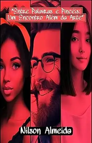 “Entre Palavras e Pincéis: Um Encontro Além da Arte” (Sophia Livro 1) – Nilson Almeida