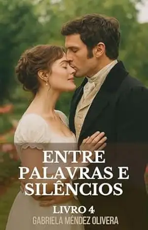 Entre Palavras e Silêncios (Crônicas de Newburyport – Uma saga de amor, escolhas e segredos no século XIX Livro 4) – Gabriela Méndez Olivera