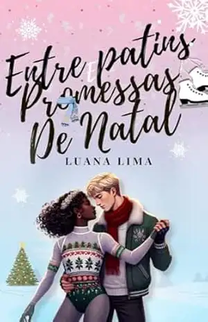 Entre patins e promessas de Natal – Luana Lima