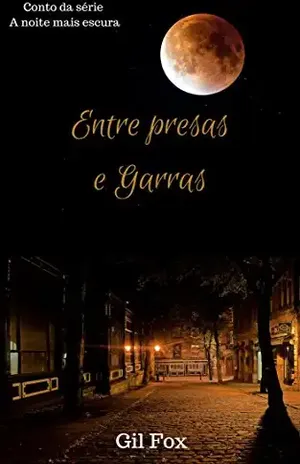 Entre presas e garras (A Noite mais escura Livro 2) – Gil  Fox