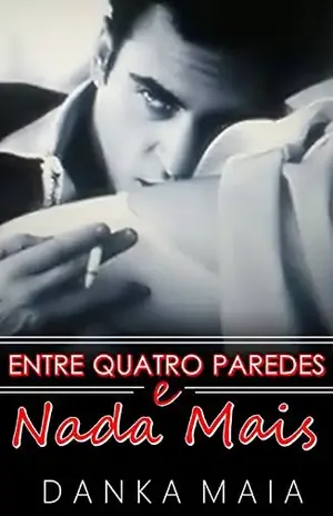 Entre Quatro Paredes e Nada Mais (CONTO) – Danka Maia