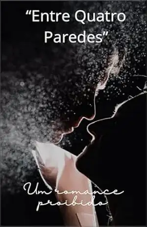 Entre Quatro Paredes: Um romance proibido – Renee Nóbrega