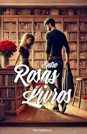 Entre Rosas e Livros – Kim Delacrux