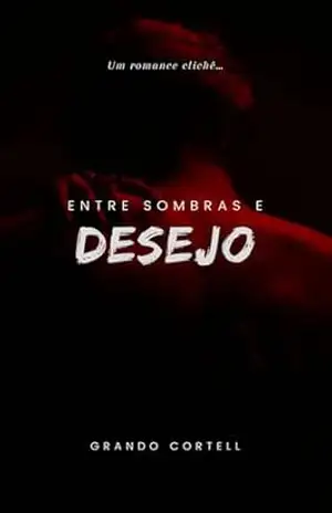 Entre Sombras e Desejos – Grando  Cortell