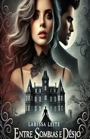 Entre Sombras e Desejos – Larissa Leite