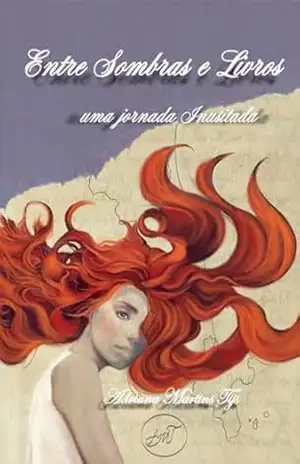 Entre Sombras e Livros uma jornada inusitada: Entre Sombras e Livros – Adriana  Martins Tijs