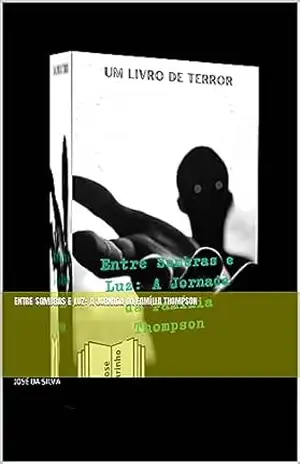 Entre Sombras e Luz: A Jornada da Família Thompson – José da silva