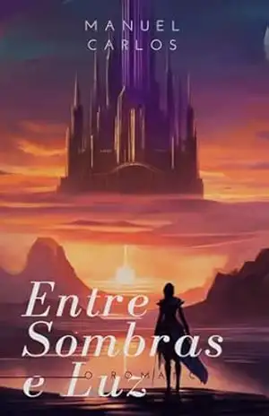 Entre Sombras e Luz – Manuel Carlos Chaveco