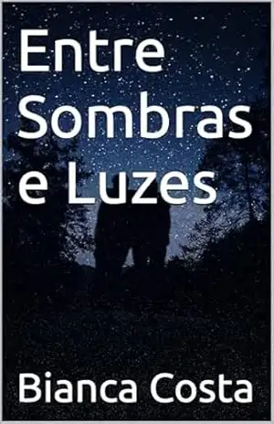 Entre Sombras e Luzes – Bianca Costa