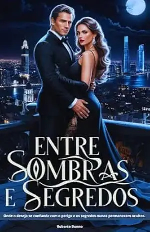 ENTRE SOMBRAS E SEGREDOS (ROMANCE) – Roberto Bueno