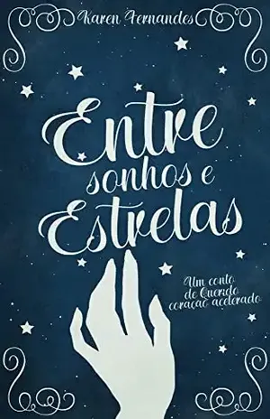 Entre sonhos e estrelas: Conto – Karen Fernandes