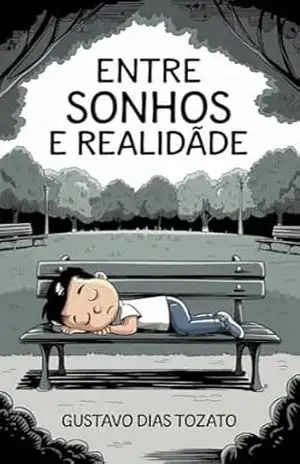 Entre Sonhos e Realidade – Gustavo Dias Tozato