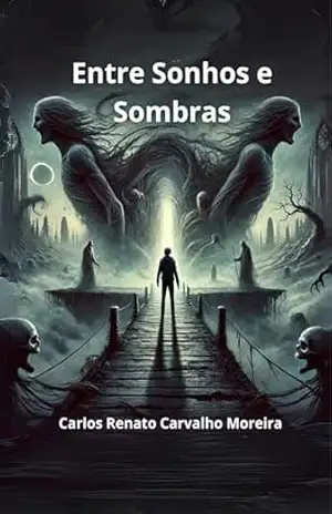 Entre Sonhos e Sombras – Carlos Renato Carvalho Moreira