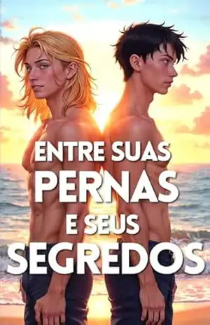 Entre Suas Pernas e Seus Segredos: Um Romance MM Universitário (Gay Awakening) – Michael Rodrigues