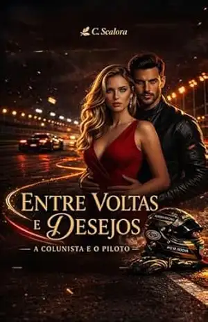 Entre Voltas e Desejos – A Colunista e o Piloto: O amor não pediu permissão. Apenas ficou. – C. Scalora