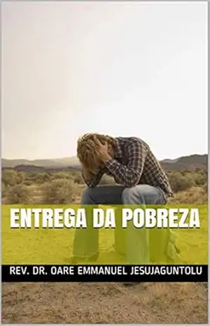 ENTREGA DA POBREZA – REV. DR. OARE EMMANUEL  JESUJAGUNTOLU