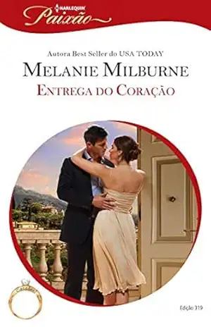 Entrega do Coração (Harlequin Jessica Especial Livro 319) – Melanie Milburne