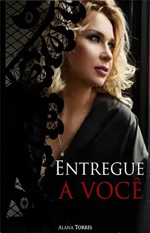 Entregue a você – Alana Torres