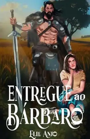 Entregue ao bárbaro (Amores de outro mundo Livro 2) – Elie Anjo