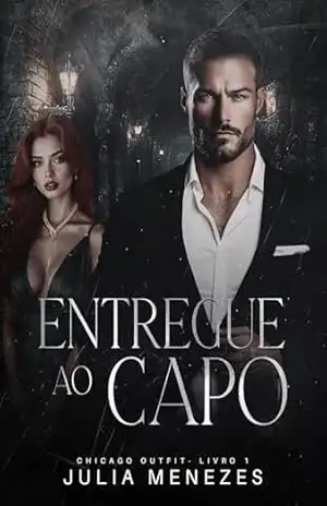 ENTREGUE AO CAPO: O Mafioso Canibal (CHICAGO OUTFIT Livro 1) - Julia Menezes