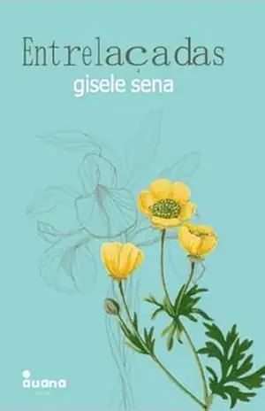 Entrelaçadas – Gisele Sena