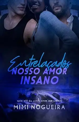 Entrelaçados: Nosso amor insano (Série Amor sem limites) – Mimi Nogueira