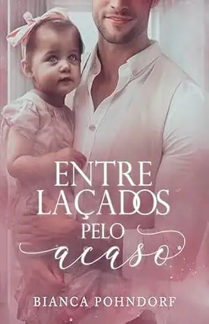 Entrelaçados pelo Acaso – Bianca Pohndorf