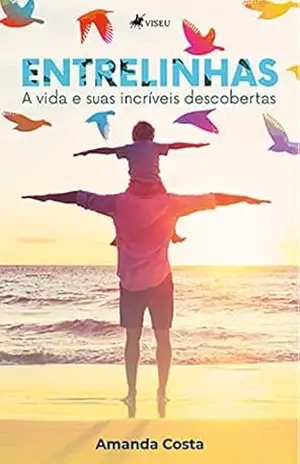 Entrelinhas: A vida e suas incríveis descobertas – Amanda Costa