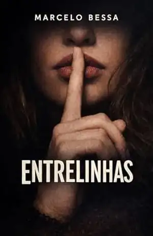 Entrelinhas: Uma história de amor e controle – MARCELO BESSA