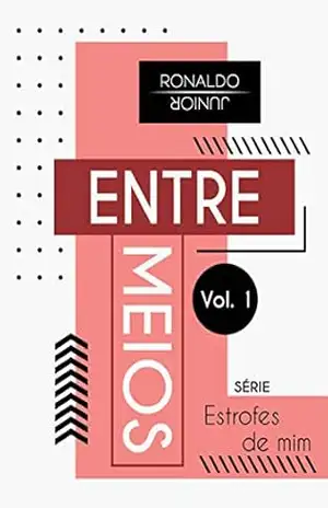 Entremeios (Estrofes de mim Livro 1) – Ronaldo Junior