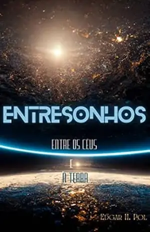 ENTRESONHOS: Dos céus para a Terra - Edgar H. Pol Pacheco