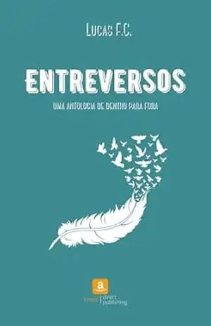 Entreversos: uma antologia de dentro para fora - Lucas F.C.