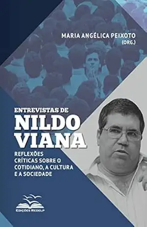 Entrevistas de Nildo Viana: Reflexões críticas sobre o cotidiano, a cultura e a sociedade (Dialética e Sociedade Livro 7) – Nildo Viana