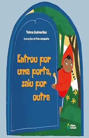 Entrou por uma porta, saiu por outra (Trupe–Trinques) – Telma Guimarães
