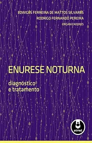 Enurese Noturna: Diagnóstico e Tratamento – Edwiges Ferreira de Mattos Silvares