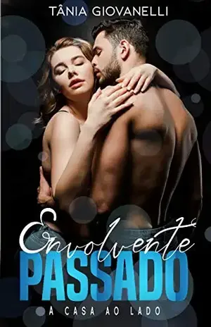 Envolvente passado: A casa ao lado - Tânia  Giovanelli