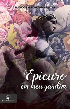 Epicuro em meu jardim - Marcos Welinton Freitas