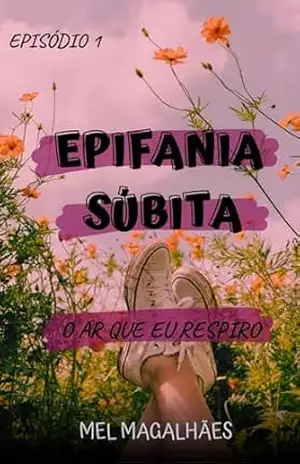 Epifanía Súbita: O ar que eu respiro – Mel Magalhães