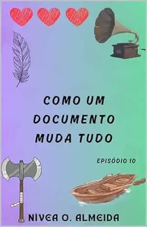EPISÓDIO 10: Como um documento muda tudo: (Não julgue um viking pelo nome) – Nívea O. Almeida