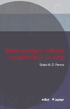 Epistemologia e método na obra de C. G. Jung – Eloisa M. D. Penna