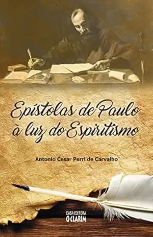 Epístolas de Paulo à luz do Espiritismo – Antonio Cesar Perri de Carvalho