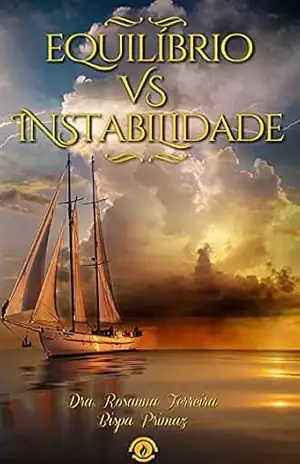 Equilíbrio vs Instabilidade – Bpa. Rosanna Ferreira