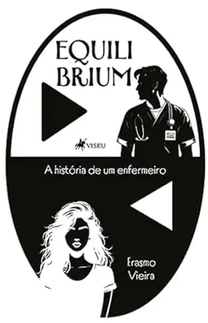 Equilibrium: A história de um enfermeiro – Erasmo Vieira