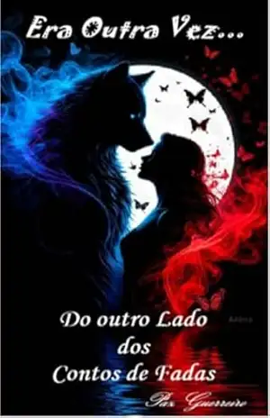 ERA OUTRA VEZ: Do outro Lado dos Contos de Fadas. – Paz Guerreiro