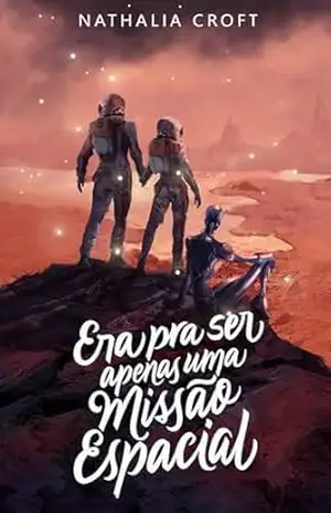 Era pra ser apenas uma missão espacial – Nathalia Croft