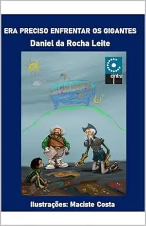 ERA PRECISO ENFRENTAR OS GIGANTES – DANIEL DA ROCHA LEITE