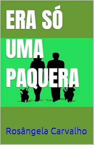 ERA SÓ UMA PAQUERA – Rosângela Carvalho