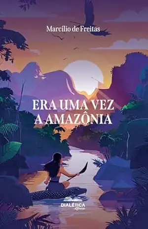 Era uma vez a Amazônia – Marcílio de Freitas