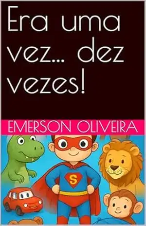 Era uma vez... dez vezes! - Emerson  Oliveira