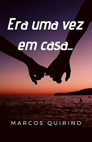 Era uma vez em casa... - Marcos Quirino